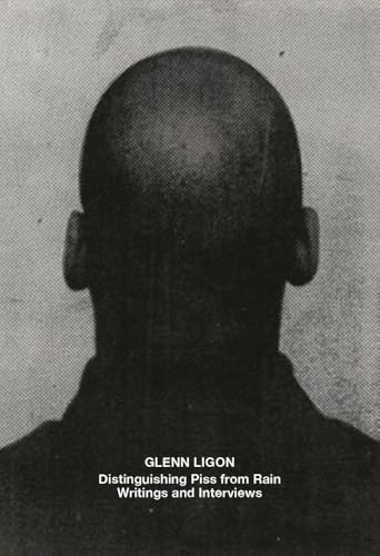 Glenn Ligon: Distinguishing Piss from Rain: Writings and Interviews von Hauser & Wirth Publishers