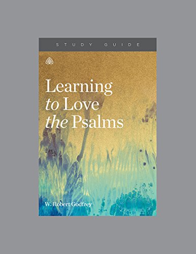Learning to Love the Psalms