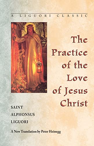 Practice of the Love of Jesus Christ (Liguori Classic)