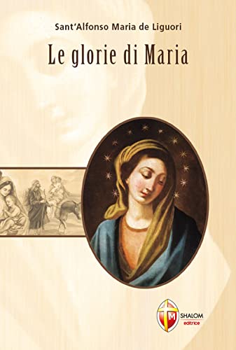 Le glorie di Maria (La Madre di Dio)