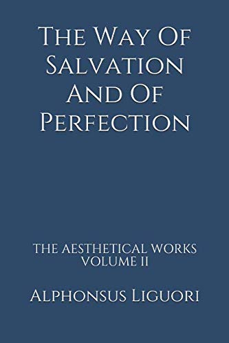 The Way Of Salvation And Of Perfection (The Aesthetical Works, Band 2)