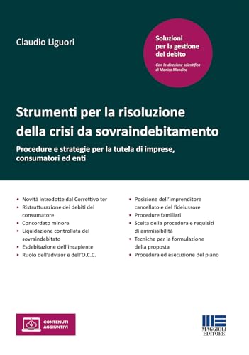Strumenti per la risoluzione della crisi da sovraindebitamento. Procedure e strategie per la tutela di imprese, consumatori ed enti (Soluzioni di diritto) von Maggioli Editore