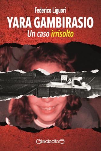 Yara Gambirasio. Un caso irrisolto (Saggi) von Giraldi Editore