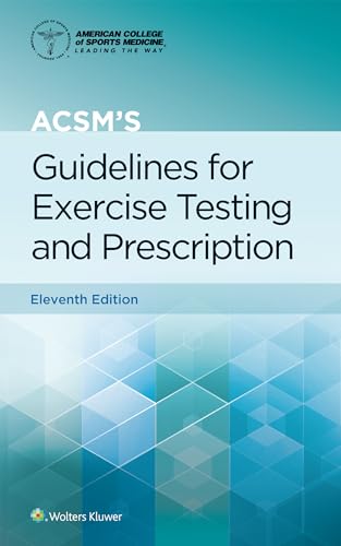 ACSM's Guidelines for Exercise Testing and Prescription (American College of Sports Medicine) von WOLTERS KLUWER HEALTH