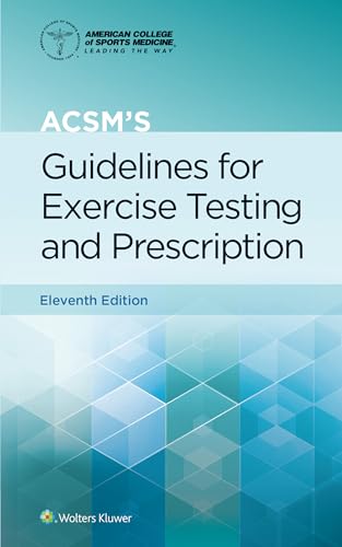 ACSM's Guidelines for Exercise Testing and Prescription (American College of Sports Medicine) von Lippincott Williams & Wilkins