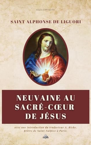 Neuvaine au Sacré-Coeur de Jésus: Avec une introduction du traducteur von Alicia Editions
