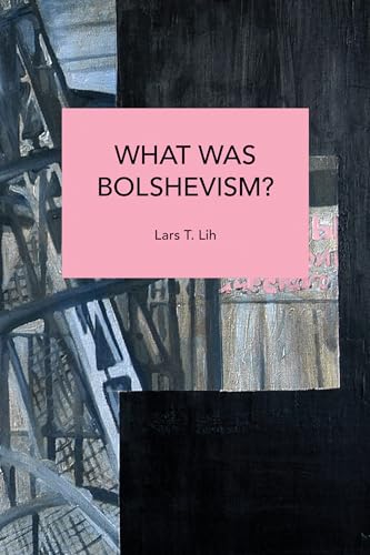 What Was Bolshevism? (Historical Materialism) von Haymarket Books