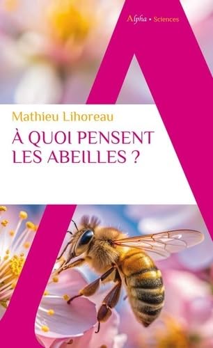 À quoi pensent les abeilles ? von ALPHA