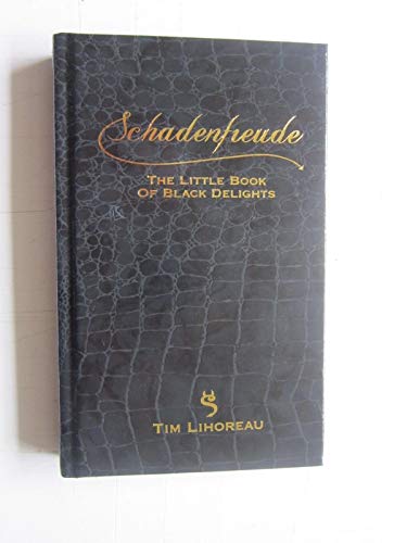 Schadenfreude: The Little Book of Black Delights