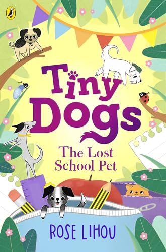 Tiny Dogs: The Lost School Pet (Tiny Dogs, 2)