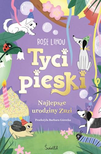 Tycipieski (3) (Najlepsze urodziny Zuzi. Tycipieski. Tom 3, Band 3) von Wydawnictwo Kobiece