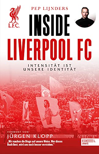 Inside Liverpool FC – Intensität ist unsere Identität: Mit einem Vorwort von Jürgen Klopp von Edel Sports