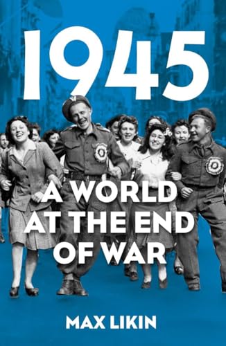 1945: A World at the End of War von The History Press Ltd