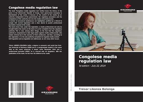 Congolese media regulation law: 1st edition - July 22, 2024 von Our Knowledge Publishing