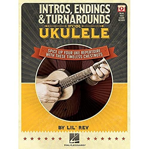 Intros, Endings & Turnarounds for Ukulele: Spice Up Your Uke Repertoire with These Timeless Chestnuts von Hal Leonard