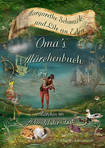 Oma's Märchenbuch: Märchen im Wandel der Zeit von Artvisionweb Verlag