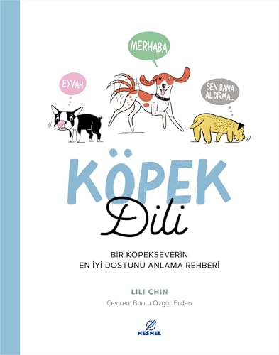 Köpek Dili: Bir Köpekseverin En İyi Dostunu Anlama Rehberi von Nesnel Yayınları