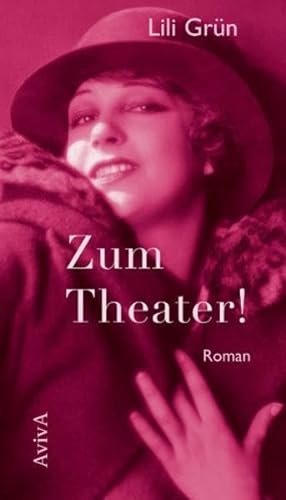 Zum Theater!: Roman von Aviva