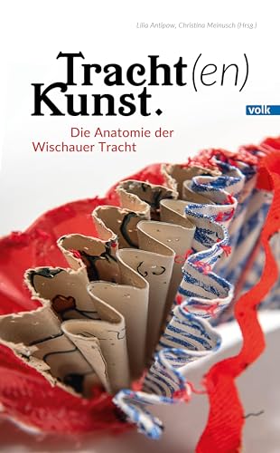 Tracht(en)Kunst: Die Anatomie der Wischauer Tracht