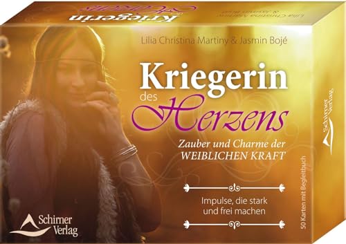 Kriegerin des Herzens: Zauber und Charme der weiblichen Kraft von Schirner Verlag