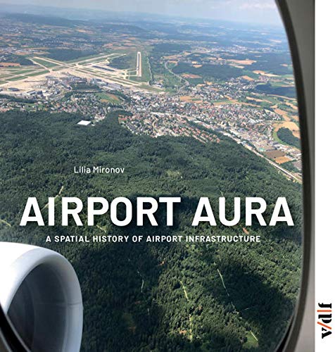 Airport Aura: A Spatial History of Airport Infrastructure