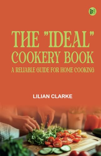 The "ideal" cookery book: A reliable guide for home cooking von Zinc Read