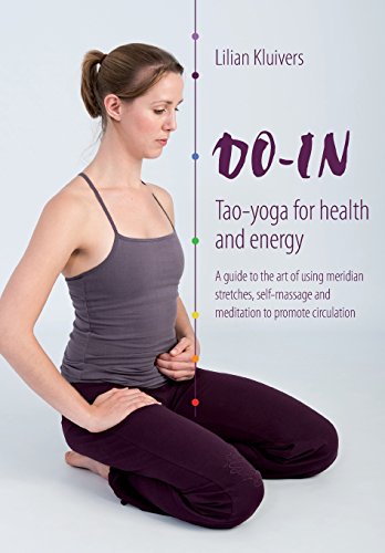 Do-In, Tao yoga for health and energy: A guide to the art of using meridian stretches, self-massage and meditation to promote circulation von Wu Xing