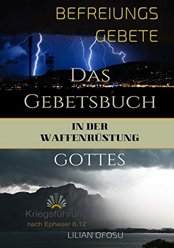Befreiungsgebete in der Waffenrüstung Gottes: Das Gebetsbuch von BoD – Books on Demand