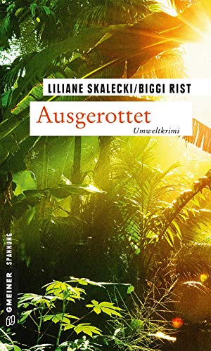 Ausgerottet: Der. 1. Fall für Malie Abendroth und Lioba Hanfstängl (Kriminalromane im GMEINER-Verlag)