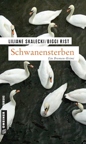 Schwanensterben. Ein Bremen-Krimi: Kriminalroman (Kommissar Heiner Hölzle) von Gmeiner Verlag