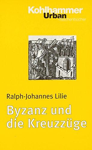 Byzanz und die Kreuzzüge (Urban-Taschenbücher, 595, Band 595)