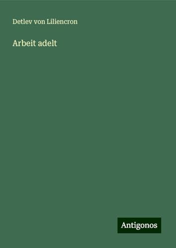 Arbeit adelt von Antigonos Verlag