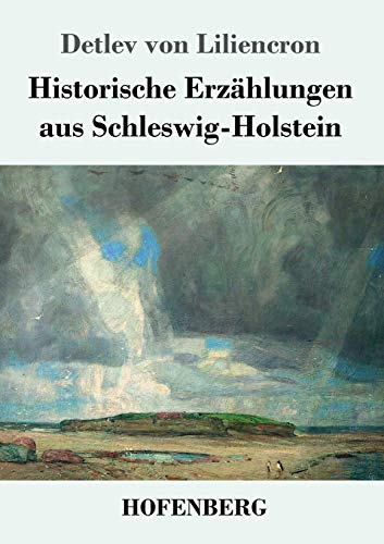 Historische Erzählungen aus Schleswig-Holstein von Hofenberg