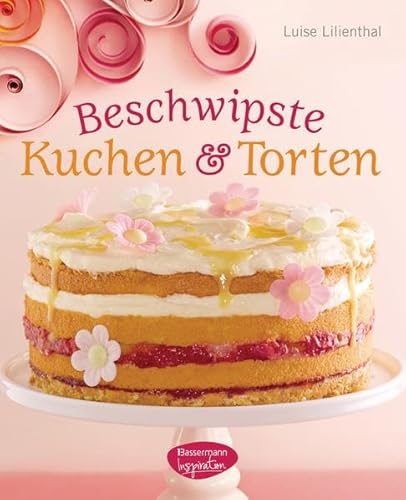 Beschwipste Kuchen und Torten Beschwipste Kuchen und Torten