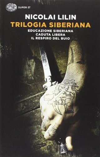 Trilogia siberiana: Educazione siberiana-Caduta libera-Il respiro del buio (Super ET)
