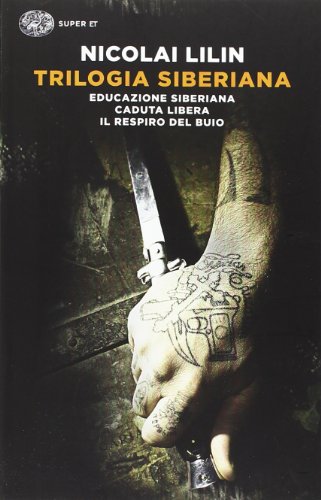 Trilogia siberiana: Educazione siberiana-Caduta libera-Il respiro del buio (Super ET) Trilogia siberiana: Educazione siberiana-Caduta libera-Il respiro del buio (Super ET)