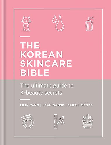 The Korean Skincare Bible: The Ultimate Guide to K-beauty von Cassell