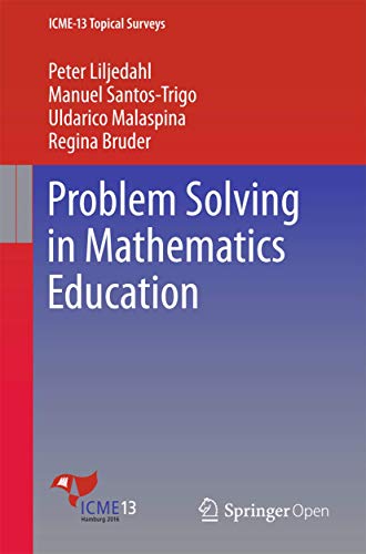 Problem Solving in Mathematics Education (ICME-13 Topical Surveys) von Springer