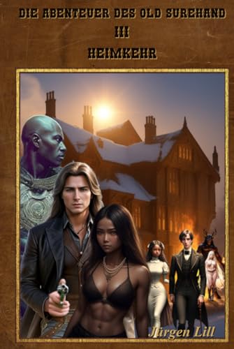 Die Abenteuer des Old Surehand - Band 3: Heimkehr von Independently published