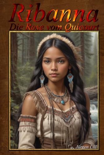 Ribanna - Die Rose vom Quicourt: Sonderedition mit 14 farbigen Illustrationen Ribanna - Die Rose vom Quicourt: Sonderedition mit 14 farbigen Illustrationen von MVB