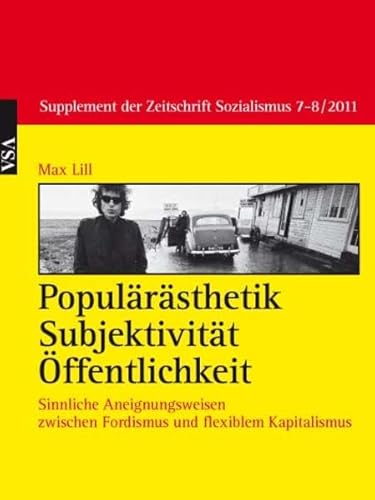 Populärästhetik | Subjektivität | Öffentlichkeit: Sinnliche Aneignungsweisen zwischen Fordismus und flexiblem Kapitalismus (Supplement der Zeitschrift Sozialismus)