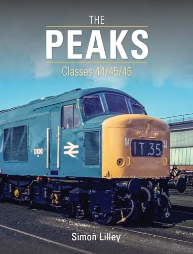 The 'Peaks': Classes 44/45/46 von Crecy Publishing