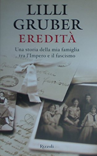 Eredita. Una storia della famiglia tra Impero e Fascismo Eredita. Una storia della famiglia tra Impero e Fascismo