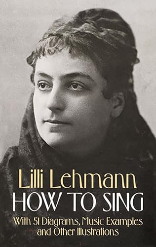 Lehmann Lilli How To Sing Vce Book (Dover Books on Music: Voice)