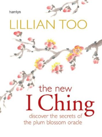 New I Ching: Discover the Secrets of the Plum Blossom Oracle (Hamlyn Mind, Body, Spirit S.) von Hamlyn