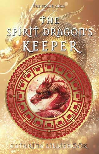 The Spirit Dragon's Keeper (The Polar Saga, Band 1) von Book Hub Publishing