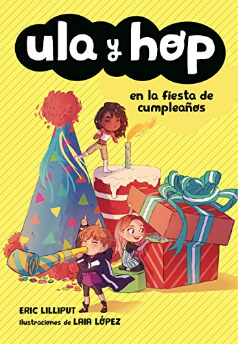 Ula y Hop - Ula y Hop en la fiesta de cumpleaños (Libros para niños de 7 años) von ALFAGUARA