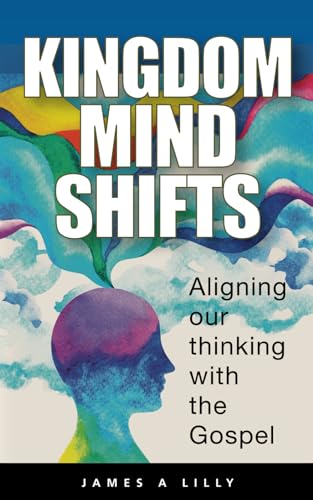 Kingdom Mind Shifts: Realigning our minds with the Gospels of Jesus (Biblical Disciple Making) von ISBN Services
