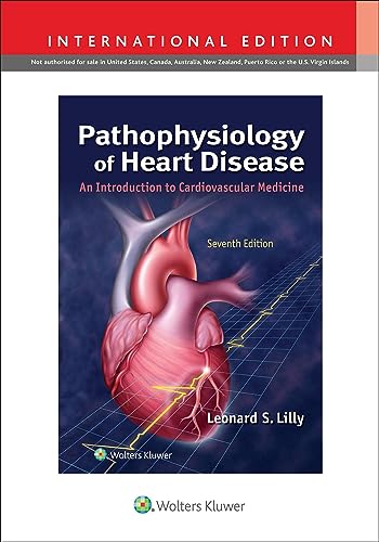 Pathophysiology of Heart Disease, International Edition: An Introduction to Cardiovascular Medicine