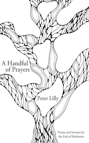 A Handful of Prayers: Poems and Sonnets for the End of Modernity von Resource Publications